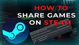 Image result for How to Share Games On Steam
