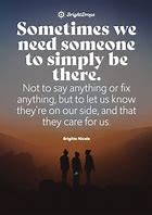 Image result for Quotes About Friends Being There