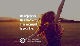 Image result for Happy Moments Quotes