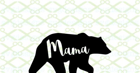 MAMA BEAR SVG FILE Cricut & Silhouette Files SVG DXF EPS PNG  