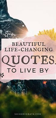 Image result for Inspiring Life Quotes to Live By