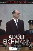 Image result for Adolf Eichmann Biography