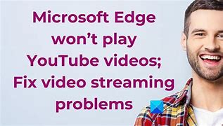 Image result for Videos Won't Play Edge