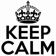 Image result for Printable Keep Calm Signs