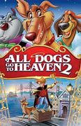 Image result for All Dogs Go to Heaven 2 Movie