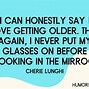 Image result for Funny Quotes On Aging Gracefully