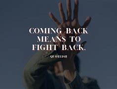Image result for Coming Back Quotes