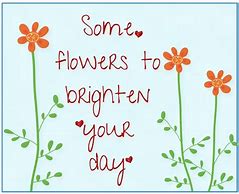 Image result for Brighten Your Day Messages for a Card