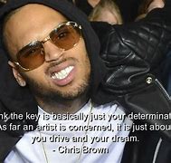 Image result for Chris Brown Sayings