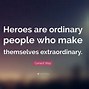 Image result for Quotes About Heroes