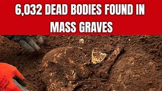 Image result for Mass Graves Found