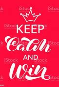 Image result for Keep Calm and Win
