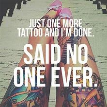 Image result for Keep Calm I Want Some More Tattoos