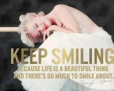 Image result for Marilyn Monroe Keep Smiling