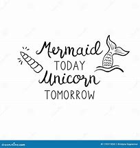 Image result for Unicorn Mermaid Quotes