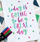 Image result for Make Today a Great Day