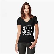 Image result for Funny Senior Citizen T-Shirts
