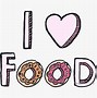 Image result for I Love Food