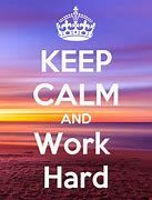 Image result for Keep Calm and Work Sensibly