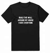 Image result for Build the Wall around My House