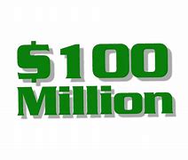 Image result for 100 Millions of Dollars