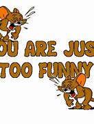 Image result for Images of You Are Too Funny