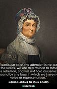 Image result for Abigail Adams Remember the Ladies Letter