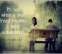 Image result for Sad Best Friend Quotes