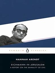 Image result for Eichmann in Jerusalem Hannah Arendt Gutenberg