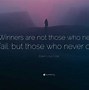 Image result for Winners Are Not Those Who Never Fail