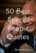 Image result for Inspirational Quotes About Someone Special