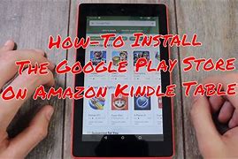 Image result for How to Get Google Play On Kindle Fire