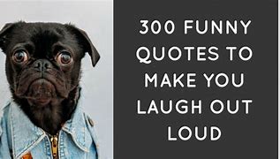 Image result for Hilarious Short Quotes