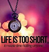 Image result for Life Is Too Short Status