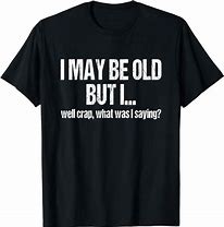 Image result for Funny Senior T-Shirts