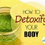 Image result for How to Detox Your Body Naturally