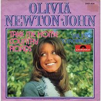 Image result for Olivia Newton-John Take Me Home Country Roads