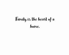 Image result for Short Family Quotes and Sayings