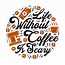 Image result for Witty Coffee Quotes