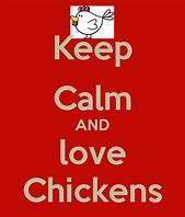 Image result for Keep Calm and Hen