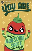 Image result for You Are Awesome Sauce Meme
