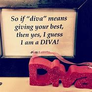 Image result for Diva Quotes
