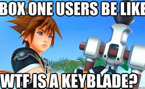 Image result for You Get Keyblade Memes