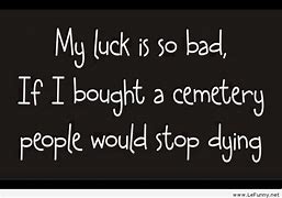 Image result for Lucky Sayings Funny