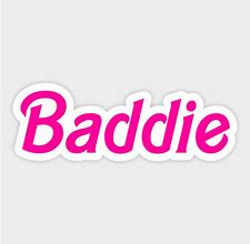 Image result for Barbie Baddie Quotes