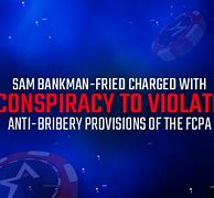 Image result for Sam Bankman-Fried charged with bribery conspiracy