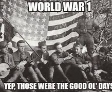 Image result for World War 1 Memes