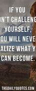 Image result for Motivational Quotes Challenge Yourself