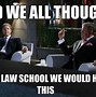 Image result for Overworked Lawyer Meme
