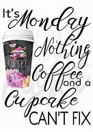Image result for Black Coffee Monday Quotes